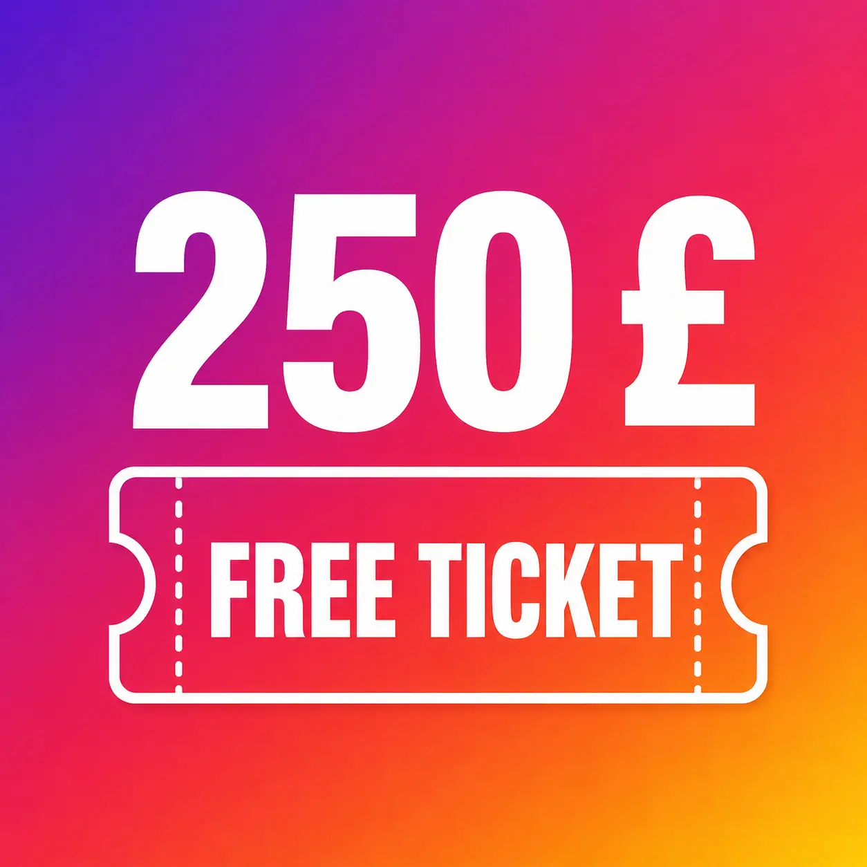 £250 of free tickets